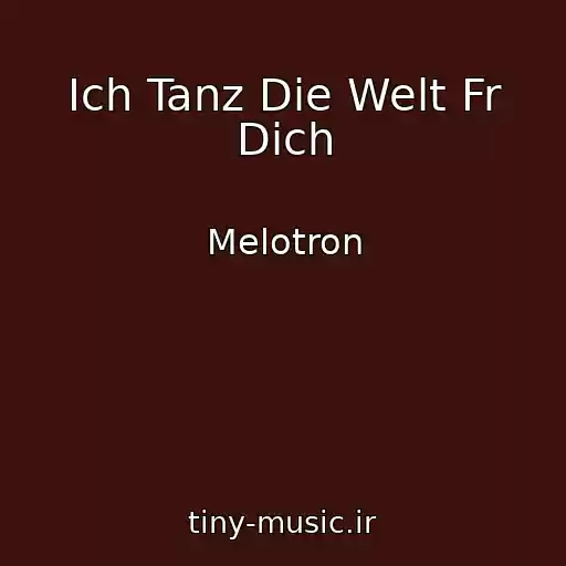 کاور آهنگ Ich Tanz Die Welt Fr Dich از Melotron