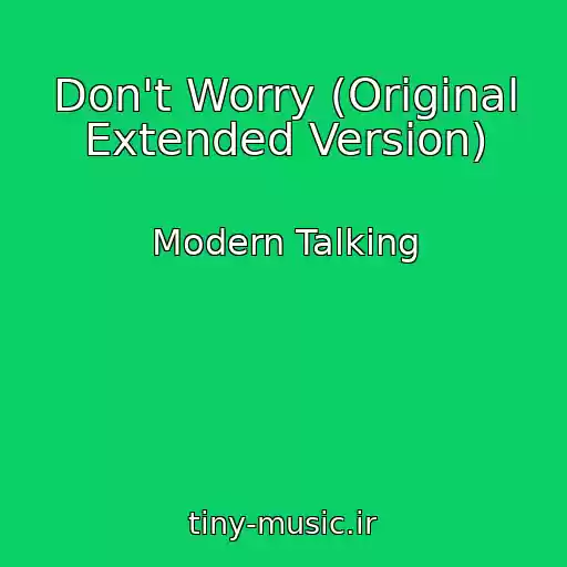 کاور آهنگ Don't Worry (Original Extended Version) از Modern Talking