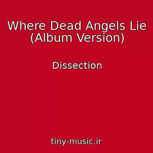 کاور آهنگ Where Dead Angels Lie (Album Version) از Dissection