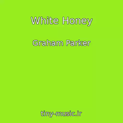 کاور آهنگ White Honey از Graham Parker