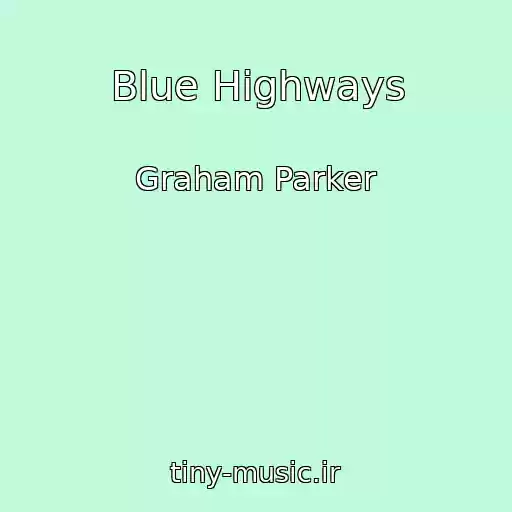 کاور آهنگ Blue Highways از Graham Parker
