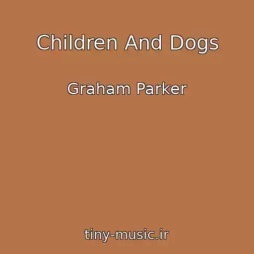 کاور آهنگ Children And Dogs از Graham Parker