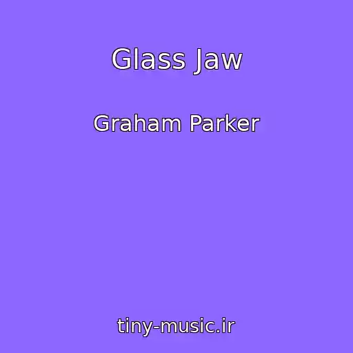 کاور آهنگ Glass Jaw از Graham Parker