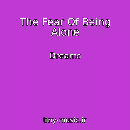 کاور آهنگ The Fear Of Being Alone از Dreams