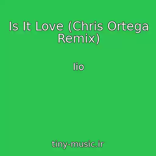 کاور آهنگ Is It Love (Chris Ortega Remix) از Iio