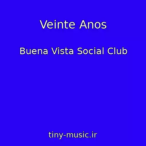 کاور آهنگ Veinte Anos از Buena Vista Social Club