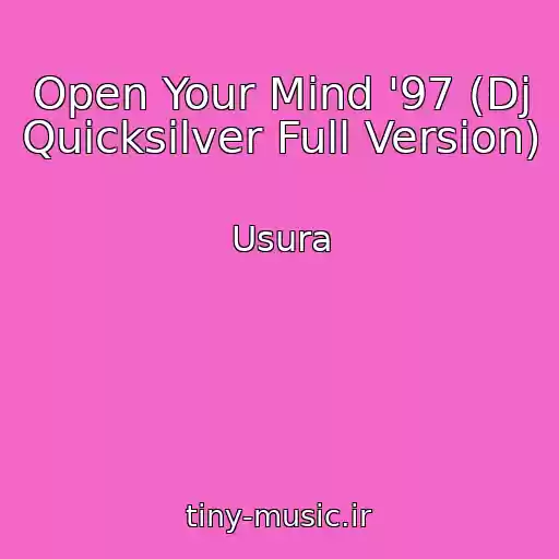 کاور آهنگ Open Your Mind '97 (Dj Quicksilver Full Version) از Usura