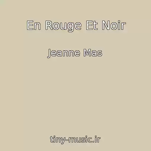 کاور آهنگ En Rouge Et Noir از Jeanne Mas