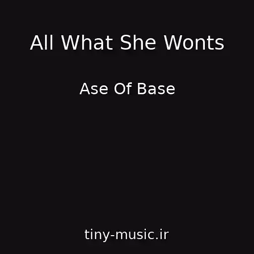 کاور آهنگ All What She Wonts از Ase Of Base