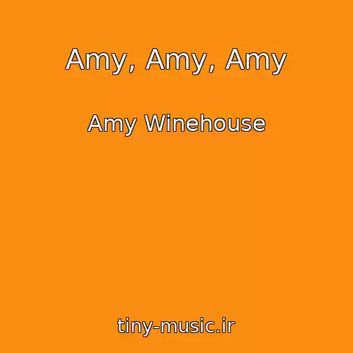 کاور آهنگ Amy, Amy, Amy از Amy Winehouse