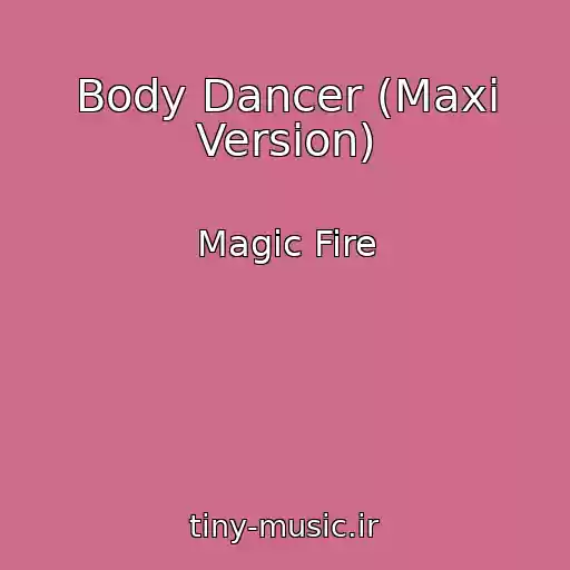 کاور آهنگ Body Dancer (Maxi Version) از Magic Fire