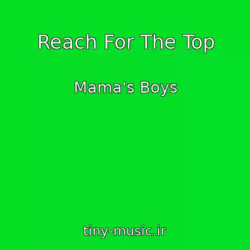 کاور آهنگ Reach For The Top از Mama's Boys