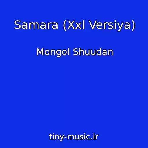 کاور آهنگ Samara (Xxl Versiya) از Mongol Shuudan