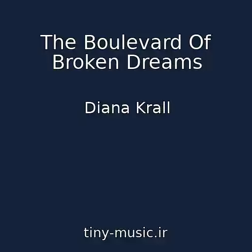 کاور آهنگ The Boulevard Of Broken Dreams از Diana Krall