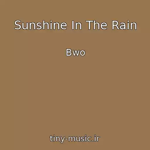 کاور آهنگ Sunshine In The Rain از Bwo