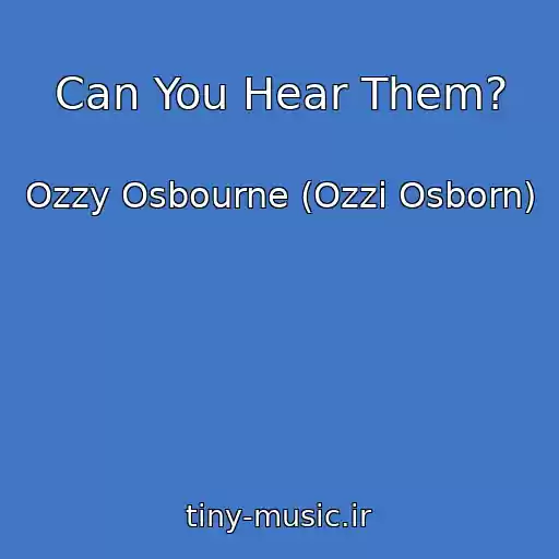 کاور آهنگ Can You Hear Them? از Ozzy Osbourne (Ozzi Osborn)