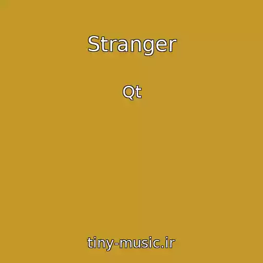 کاور آهنگ Stranger از Qt