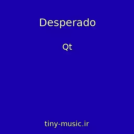 کاور آهنگ Desperado از Qt