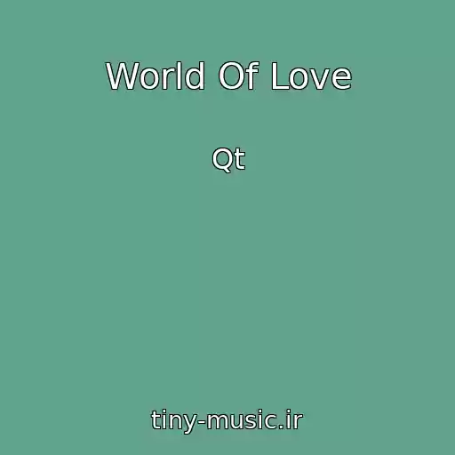 کاور آهنگ World Of Love از Qt