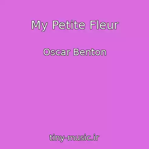 کاور آهنگ My Petite Fleur از Oscar Benton