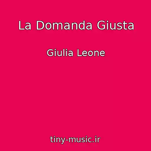 کاور آهنگ La Domanda Giusta از Giulia Leone