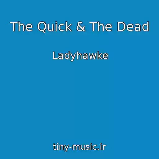 کاور آهنگ The Quick & The Dead از Ladyhawke