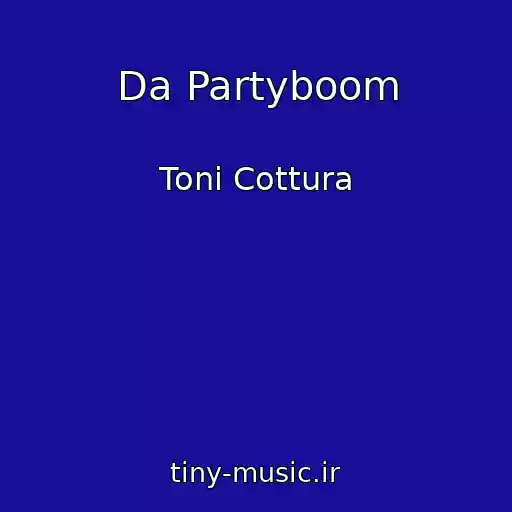 کاور آهنگ Da Partyboom از Toni Cottura