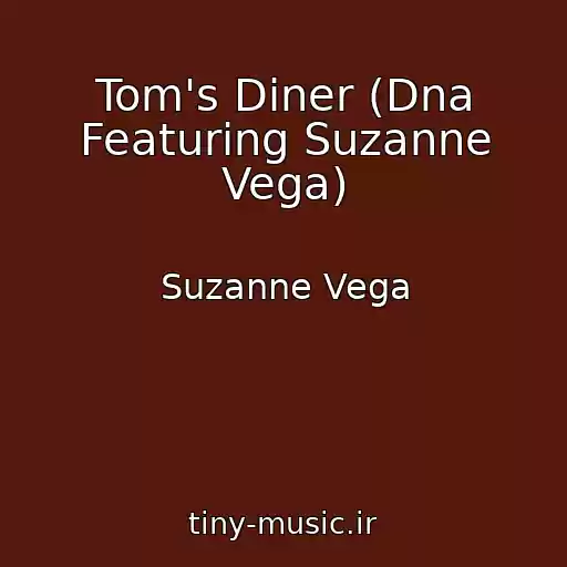 کاور آهنگ Tom's Diner (Dna Featuring Suzanne Vega) از Suzanne Vega