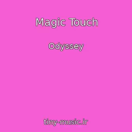 کاور آهنگ Magic Touch از Odyssey