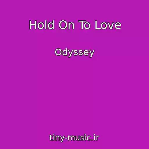 کاور آهنگ Hold On To Love از Odyssey
