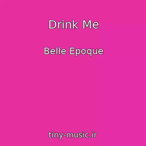 کاور آهنگ Drink Me از Belle Epoque