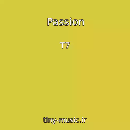 کاور آهنگ Passion از T7