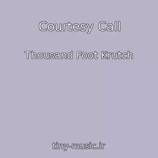 کاور آهنگ Courtesy Call از Thousand Foot Krutch