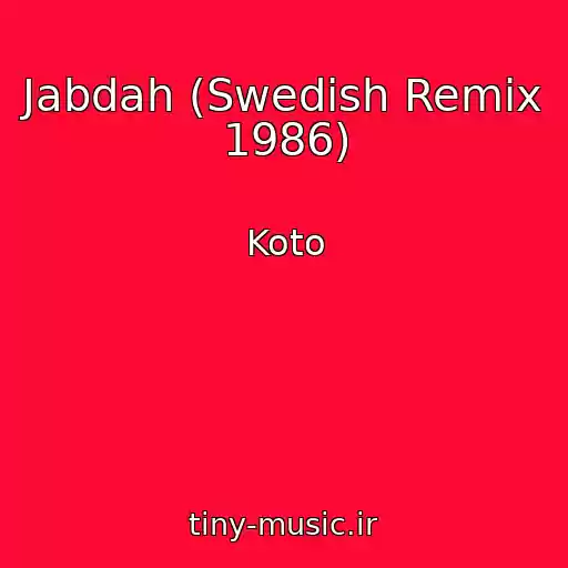 کاور آهنگ Jabdah (Swedish Remix 1986) از Koto
