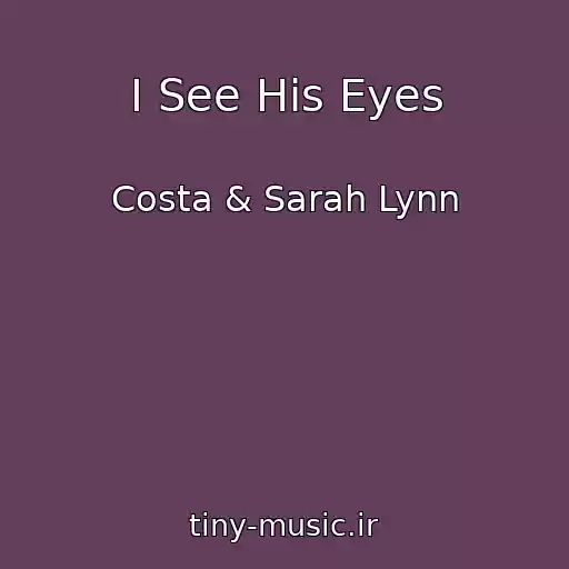 کاور آهنگ I See His Eyes از Costa & Sarah Lynn