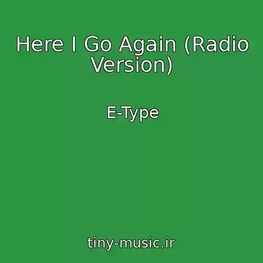 کاور آهنگ Here I Go Again (Radio Version) از E-Type