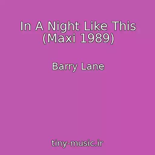 کاور آهنگ In A Night Like This (Maxi 1989) از Barry Lane