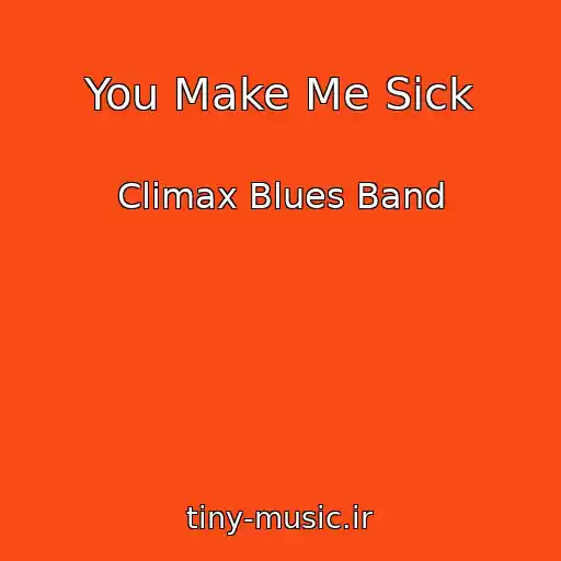 کاور آهنگ You Make Me Sick از Climax Blues Band