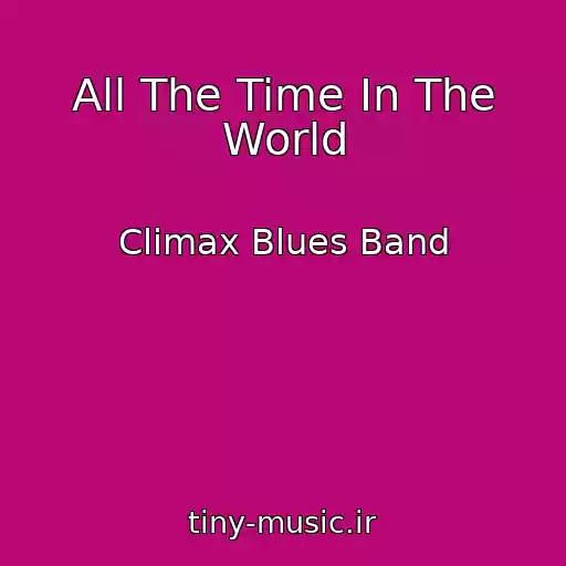 کاور آهنگ All The Time In The World از Climax Blues Band