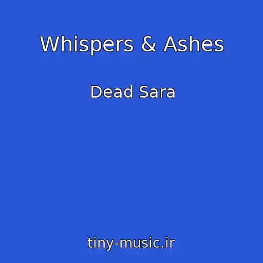 کاور آهنگ Whispers & Ashes از Dead Sara