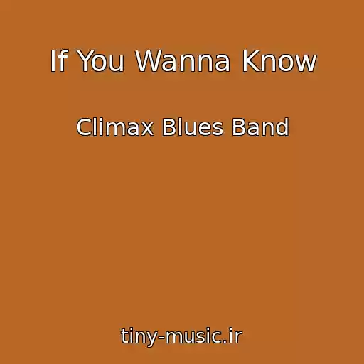 کاور آهنگ If You Wanna Know از Climax Blues Band