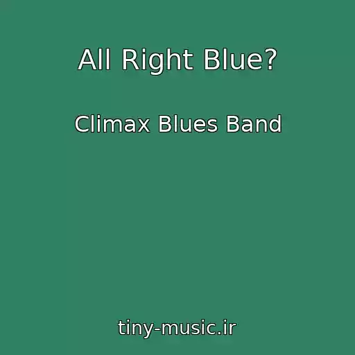 کاور آهنگ All Right Blue? از Climax Blues Band