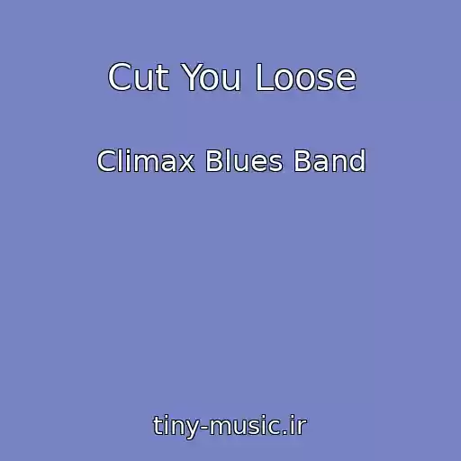 کاور آهنگ Cut You Loose از Climax Blues Band