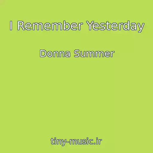 کاور آهنگ I Remember Yesterday از Donna Summer
