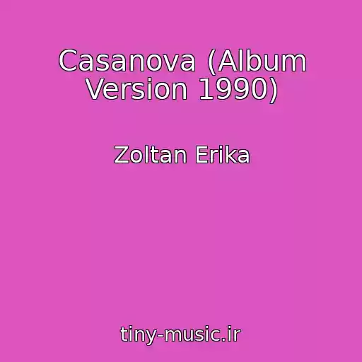 کاور آهنگ Casanova (Album Version 1990) از Zoltan Erika