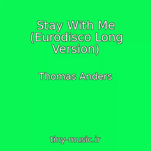 کاور آهنگ Stay With Me (Eurodisco Long Version) از Thomas Anders