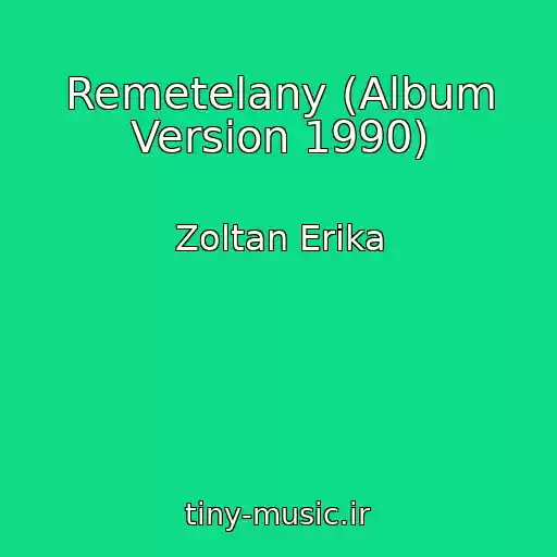 کاور آهنگ Remetelany (Album Version 1990) از Zoltan Erika