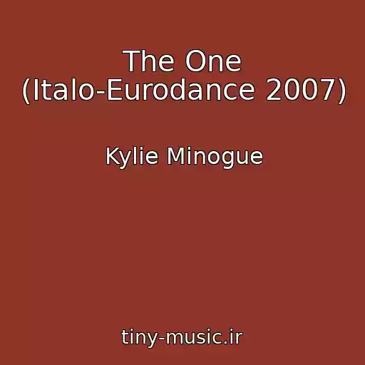 کاور آهنگ The One (Italo-Eurodance 2007) از Kylie Minogue