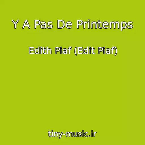 کاور آهنگ Y A Pas De Printemps از Edith Piaf (Edit Piaf)