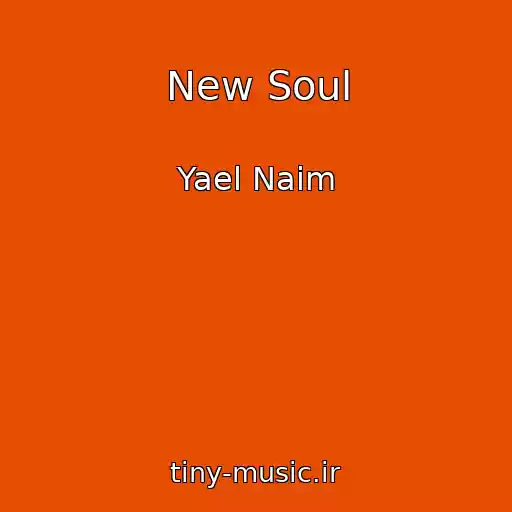 کاور آهنگ New Soul از Yael Naim